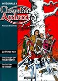 Chevalier Ardent Lintgrale Tome 1 Les Loups De Rougecogne Le Prince Noir La Loi De La Steppe