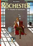 Les Rochester Tome 2 Claudius Ne Rpond Plus