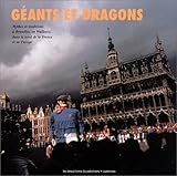 Gants Et Dragons Mythes Et Traditions Bruxelles En Wallonie Dans Le Nord De La France Et En Europe