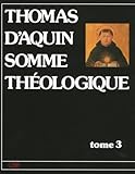 Somme Th%C3%A9ologique, Tome 3, Deuxi%C3%A8me Partie, Volume 2 : La Foi, L'esp%C3%A9rance Et La Charit%C3%A9   La Prudence   La Justice   La Force   La Temp%C3%A9rance   Les Charismes Et La Vie Humaine