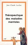 Therapeutique Des Maladies Mentales. L'exp%C3%A9rience De L'orient Chr%C3%A9tien Des Premiers Si%C3%A8cles