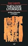 Thologie Liturgique De Philon Dalexandrie Et Dorigne