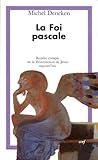 La Foi Pascale. Rendre Compte De La R%C3%A9surrection De J%C3%A9sus Aujourd'hui