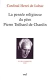 La Pens%C3%A9e Religieuse Du P%C3%A8re Pierre Teilhard De Chardin : Oeuvres Compl%C3%A8tes Xxiii