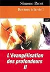 Reviens à la vie ! L'Evangélisation des profondeurs, tome 2
