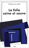 La Folie Saine Et Sauve