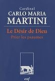 Le D%C3%A9sir De Dieu : Prier Les Psaumes