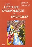 Une Lecture Symbolique Des Evangiles : Selon La M%C3%A9thode Instrospective De Paul Diel