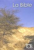 La Bible Tob : L'ancien Et Le Nouveau Testament