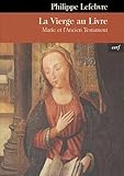 La Vierge Au Livre : Marie Et L'ancien Testament