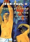 Homme Et Femme Il Les Cr%C3%A9a : Une Spiritualit%C3%A9 Du Corps