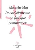 Le Christianisme Ne Fait Que Commencer