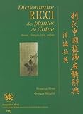 Dictionnaire Ricci Des Plantes Chinoises : Edition Chinois Fran%C3%A7ais, Latin, Anglais