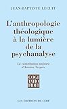 L'anthropologie Th%C3%A9ologique %C3%A0 La Lumi%C3%A8re De La Psychanalyse : La Contribution Majeure D'antoine Vergote