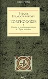 L'orthodoxie : Tome 1, Histoire Et Structures Canoniques De L'eglise Orthodoxe