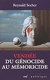 Vende Du Gnocide Au Mmoricide Mcanique Dun Crime Lgal Contre Lhumanit
