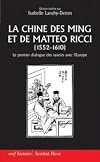 La Chine des Ming et de Matteo Ricci, 1552-1610. Le premier dialogue des savoirs avec l'Europe