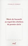 Marie De Nazareth Au Regard Des Chr%C3%A9tiens Du Premier Si%C3%A8cle