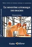 Le Minist%C3%A8re Liturgique Des Diacres   Guide Pastoral