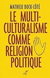 Le Multiculturalisme Comme Religion Politique