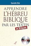 Apprendre L'h%C3%A9breu Biblique Par Les Textes (1cd Audio)