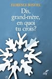 Et Toi Grandmre En Quoi Tu Crois 