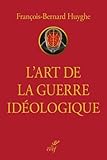 Lart De La Guerre Idologique