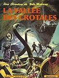 Bob Morane Tome 4 La Valle Des Crotales