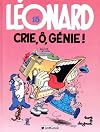 Léonard, Tome 15 : Crie, ô, génie !