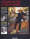 Lhomme Qui Fait Le Tour Du Monde