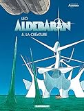 Aldebaran Tome 5 La Crature