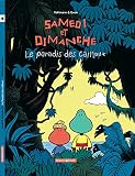 Samedi Et Dimanche Tome 1 Le Paradis Des Cailloux