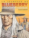 La Jeunesse De Blueberry Tome 14 Le Boucher De Cincinnati