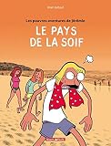 Les Pauvres Aventures De Jrmie Tome 2 Le Pays De La Soif