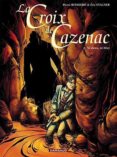 La Croix de Cazenac - Tome 6 - Ni dieux, ni b&ecirc;tes Boisserie 