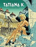 Tatiana K Int%C3%A9grale, Tome 1