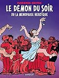 Le D%C3%A9mon Du Soir Ou La M%C3%A9nopause H%C3%A9ro%C3%AFque   Tome 0   Le D%C3%A9mon Du Soir Ou La M%C3%A9nopause H%C3%A9ro%C3%AFque (one Shot)