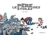 Père des étoiles (Le) - tome 0 - Père des étoiles (Le)