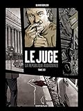 Juge (le), La R%C3%A9publique Assassin%C3%A9e   Tome 3   Juge (le), La R%C3%A9publique Assassin%C3%A9e   Tome 3