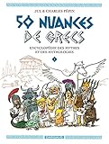 50 Nuances De Grecs, Tome 1 : Encyclop%C3%A9die Des Mythes Et Des Mythologies