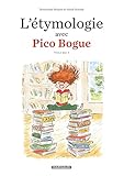 Letymologie Avec Pico Bogue Tome 1 Letymologie Avec Pico Bogue