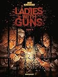 Ladies with guns.