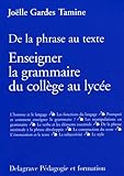 De La Phrase Au Texte : Enseigner La Grammaire Du Coll%C3%A8ge Au Lyc%C3%A9e
