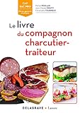 Livre Du Compagnon, Charcutier Traiteur Cap Bac Pro Bp : R%C3%A9f%C3%A9rence