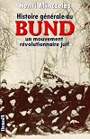 Histoire générale du Bund. Un mouvement révolutionnaire juif