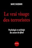 Le Vrai Visage Des Terroristes Psychologie Et Sociologie Des Acteurs Du Djihad