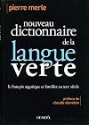 Nouveau dictionnaire de la langue verte : Le français argotique et familier au XXIe siècle