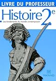 Histoire 2e Les Fondements Du Monde Contemporain Livre Du Professeur