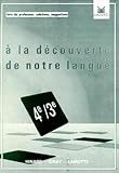 A La Dcouverte De Notre Langue 4e Et 3e Livre Du Professeur