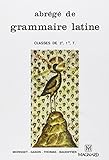 Abr%C3%A9g%C3%A9 De Grammaire Latine 2de, 1re Et Terminale